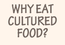 why eat cultured food